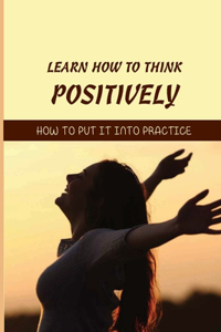 Learn How To Think Positively