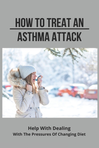 How To Treat An Asthma Attack