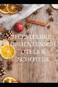 Feestelijke Groentenschotels & Schotels