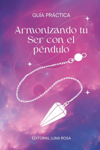 Armonizando tu Ser con el péndulo