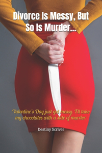 Divorce Is Messy, But So Is Murder