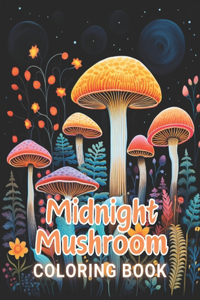 Midnight Mushroom Coloring Book For Adults