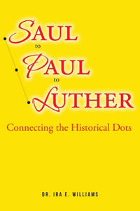 Saul to Paul to Luther
