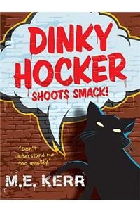 Dinky Hocker Shoots Smack!
