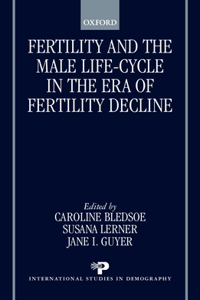 Fertility and the Male Life-Cycle in the Era of Fertility Decline