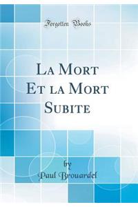 La Mort Et La Mort Subite (Classic Reprint)