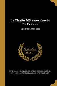 La Chatte Métamorphosée En Femme
