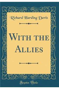 With the Allies (Classic Reprint)