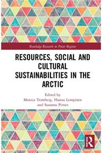 Resources, Social and Cultural Sustainabilities in the Arctic