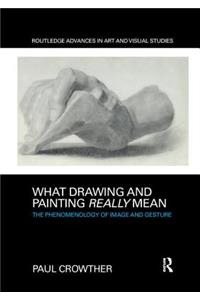 What Drawing and Painting Really Mean