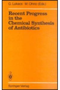 Recent Progress In The Chemical Synthesis Of Antibiotics