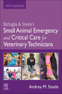 Battaglia & Steele's Small Animal Emergency and Critical Care for Veterinary Technicians - E-Book
