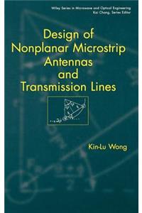 Design of Nonplanar Microstrip Antennas and Transmission Lines