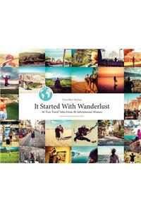 Travelher Stories - It Started With Wanderlust