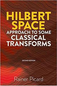 Hilbert Space Approach to Some Classical Transforms