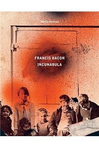 Francis Bacon: Incunabula