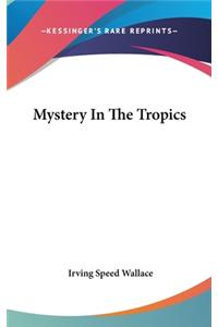 Mystery In The Tropics