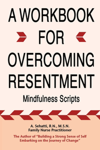 Workbook for Overcoming Resentment