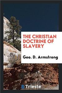 The Christian Doctrine of Slavery