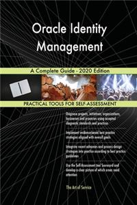 Oracle Identity Management A Complete Guide - 2020 Edition