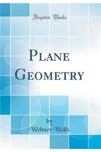 Plane Geometry (Classic Reprint)