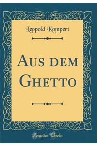 Aus Dem Ghetto (Classic Reprint)