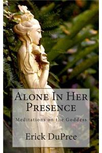 Alone In Her Presence
