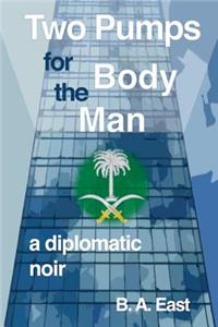 Two Pumps for the Body Man