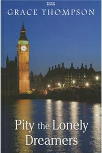 Pity The Lonely Dreamers