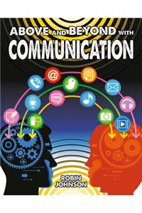 Above and Beyond with Communication
