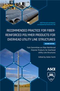 Recommended Practice for Fiber-Reinforced Polymer Products for Overhead Utility Line Structures