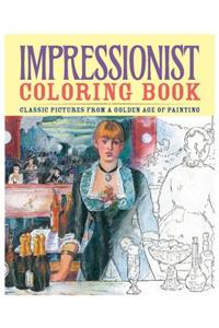 Impressionist Coloring Book: Classic Pictures from a Golden Age of Painting