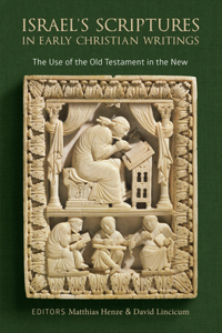 Israel's Scriptures in Early Christian Writings