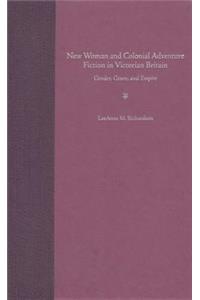 New Woman and Colonial Adventure Fiction in Victorian Britain