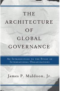 The Architecture Of Global Governance
