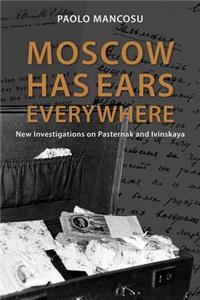 Moscow has Ears Everywhere: New Investigations on Pasternak and Ivinskaya Volume 698