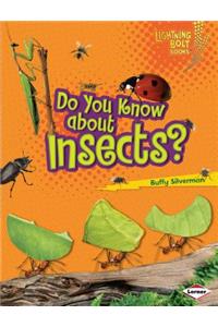 Do You Know about Insects?