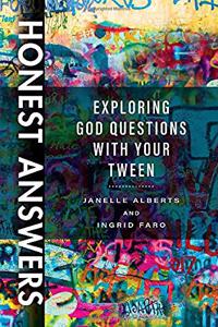 Honest Answers – Exploring God Questions with Your Tween