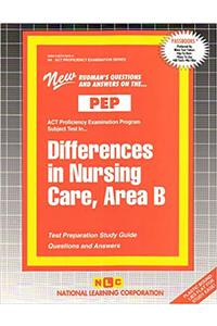 DIFFERENCES IN NURSING CARE, AREA B (NURSING CONCEPTS 5)