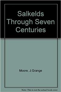 Salkelds Through Seven Centuries