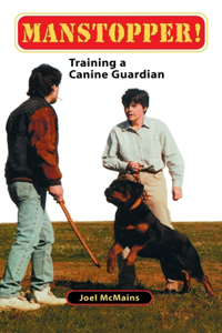 Manstopper! : Training A Canine Guardian