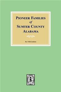 Pioneer Families of Sumter County, Alabama