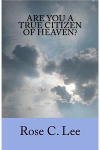 Are You a True Citizen of Heaven?