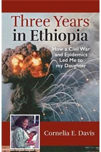Three Years in Ethiopia: How a Civil War and Epidemics Led Me to my Daughter