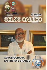 CELSO SALLES - Autobiografia em Preto e Branco - 2a Edição.