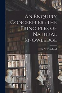 Enquiry Concerning the Principles of Natural Knowledge