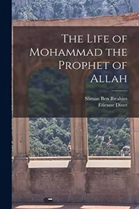 Life of Mohammad the Prophet of Allah