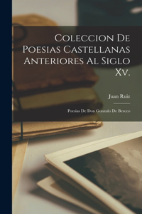 Coleccion De Poesias Castellanas Anteriores Al Siglo Xv.