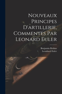 Nouveaux Principes D'artillerie, Commentes Par Leonard Euler