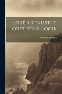 Erkenntnisstheoretische Logik
